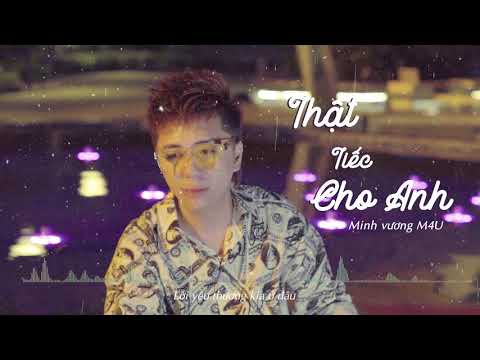 Thật tiếc cho anh - Minh Vương