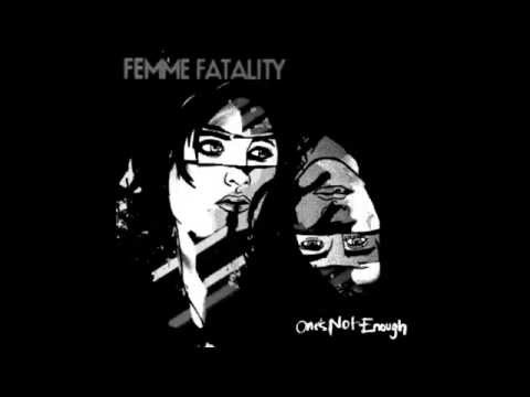 Femme Fatality - One's Not Enough (Full Album Stream)
