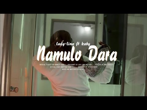 Lady Lina Ft Kaby - Namulo Dara (Official Video)