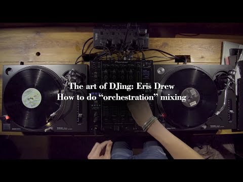 The Art Of DJing: Eris Drew - How to do “orchestration” mixing