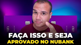 Nubank cartão de crédito: Como ser APROVADO? Faça ISSO e seja aprovado no Nubank em 30 DIAS