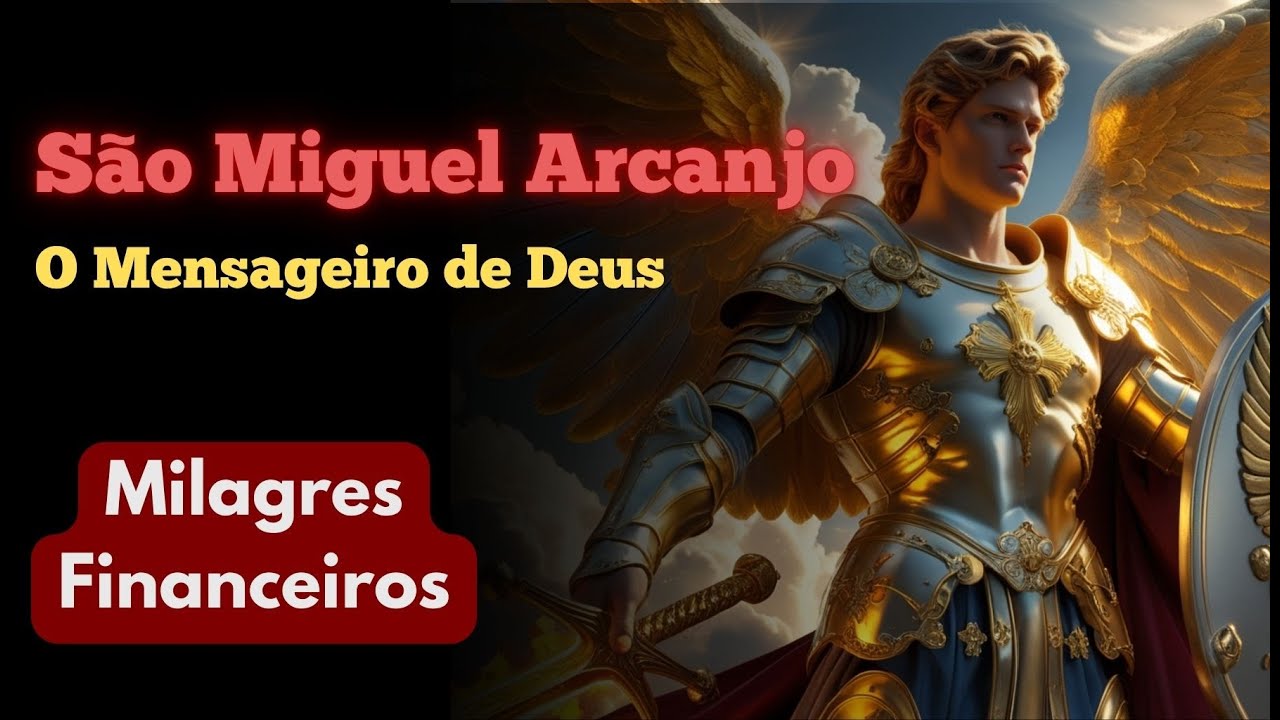 São Miguel Arcanjo: O Mensageiro de Deus que Opera Milagres Financeiros