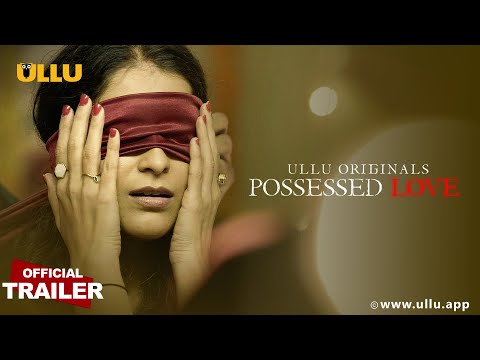 Possessed Love | Ullu Originals | Releasing on 23rd March