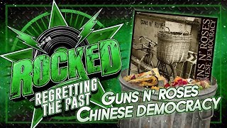 Guns N’ Roses – Chinese Democracy | Regretting The Past | Rocked