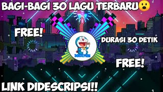 Download lagu Bagi-bagi lagu Dj 30 detik mp3