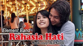 Download lagu Rahasia Hati - Element (AkarKustik) || Video Cover   Lirik mp3