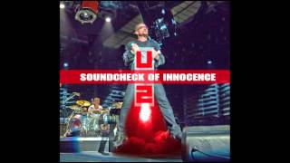 U2 - Last night on Eartn (Alternative version) - Soundcheck of Innocence - 2015