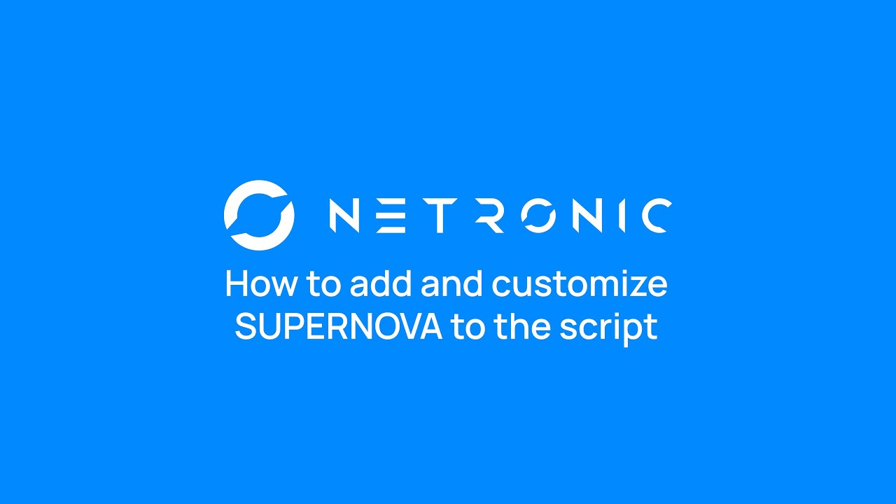 How to add and customize SUPERNOVA to the script