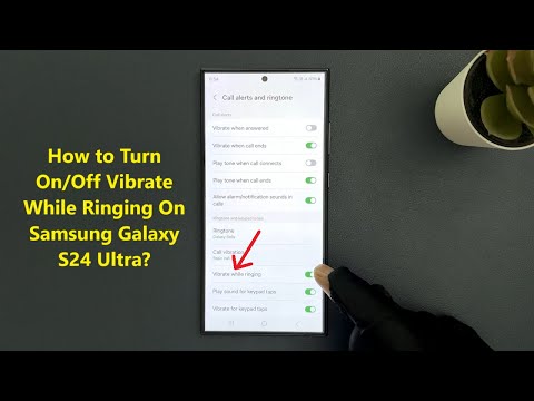 How to Turn On/Off Vibrate While Ringing On Samsung Galaxy S24 Ultra?
