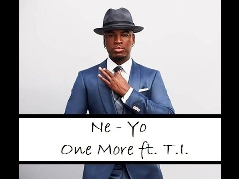 Ne Yo - One More ft. T.I.  ( Lyrics )