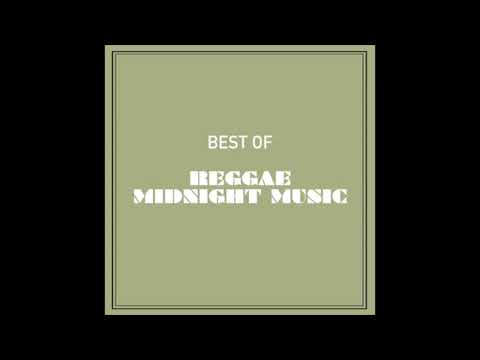 Best of Reggae Midnight Music