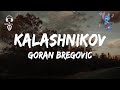 Goran Bregović Kalashnikov Lyrics Video