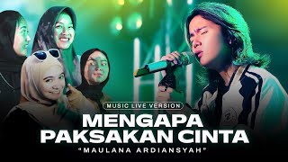Download lagu Maulana Ardiansyah - Mengapa Paksakan Cinta (Live Ska Reggae) | Aku takkan marah bila kau berkata mp3