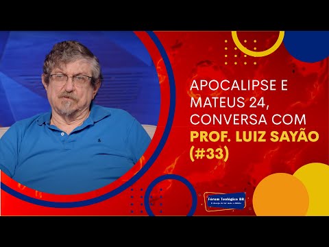Apocalipse e Mateus 24, conversa com Prof. Luiz Sayão (#33)