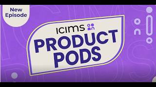 ICIMS Product Pods | Bring Your Employer Brand to Life with Video Studio