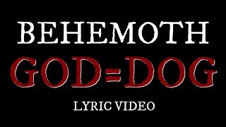 Behemoth God=Dog Lyric Video!!