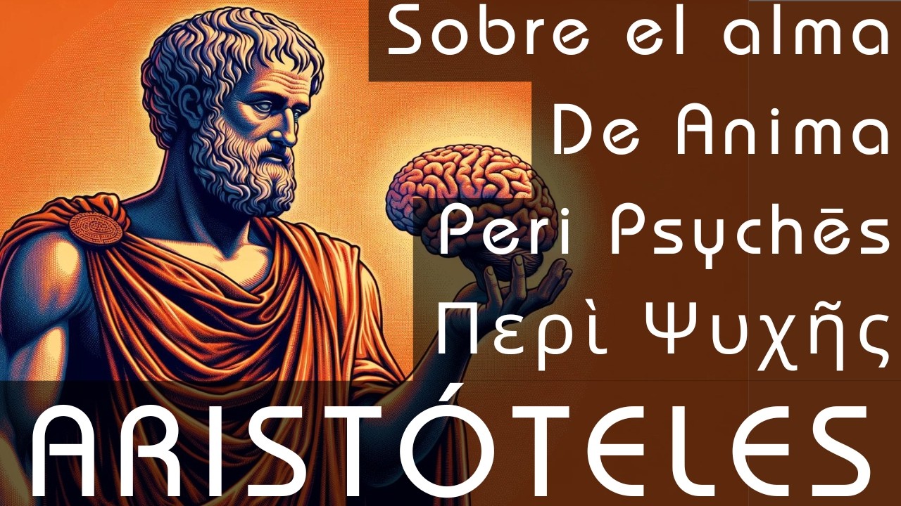 Aristóteles - Acerca del alma - De Anima - Explicado.