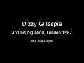 Dizzy Gillespie and his big band live in London 1987 plus interview. BBC Radio 3 broadcast.