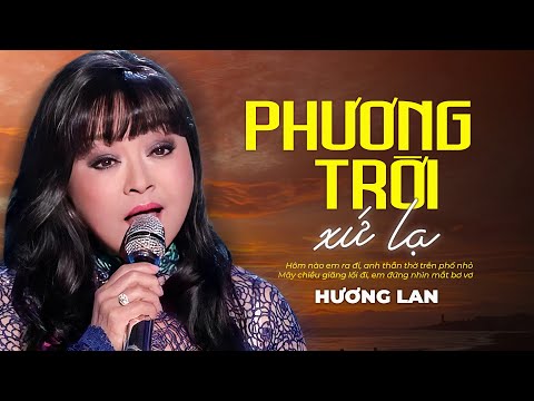 Phương Trời Xứ Lạ - Danh Ca Hương Lan | Tiếng Hát Huyền Thoại Nhạc Xưa