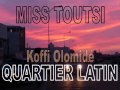 M Miss Tutsi QUARTIER LATIN Et KOFFI