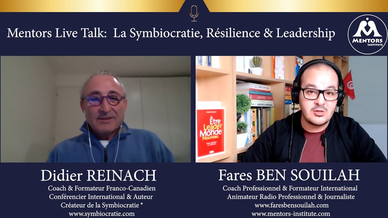 Didier REINACH créateur de la Symbiocratie invité de Fares BEN SOUILAH: Mentors Live Talk