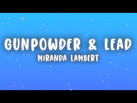 Miranda Lambert - Gunpowder & Lead (Lyrics)