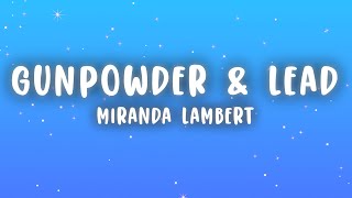 Miranda Lambert - Gunpowder &amp; Lead (Lyrics)