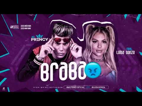 MC PRINCY FEAT MC LUISA SONZA   BRABA   REMIX BREGA FUNK