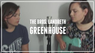 THE BROS. LANDRETH - GREENHOUSE [Cover]