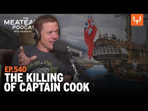 The Killing of Captain Cook | MeatEater Podcast Ep. 540