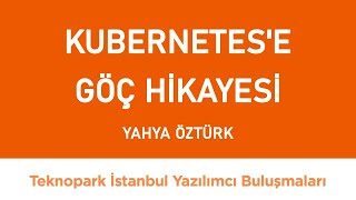 Kubernetes'e Göç Hikayesi