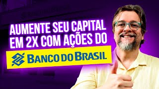 DOBRE SEU CAPITAL EM 3 ANOS COM AÇÕES DO BANCO DO BRASIL