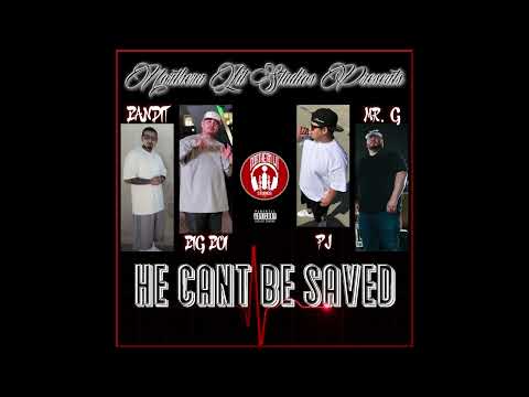 He Cant Be Saved - Bandit Loco, Big Boii, Visaliano PJ, Mr. G