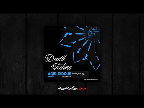 Death Techno - DTMIX008 - Acid Circus | Raíz [Los Angeles, USA]