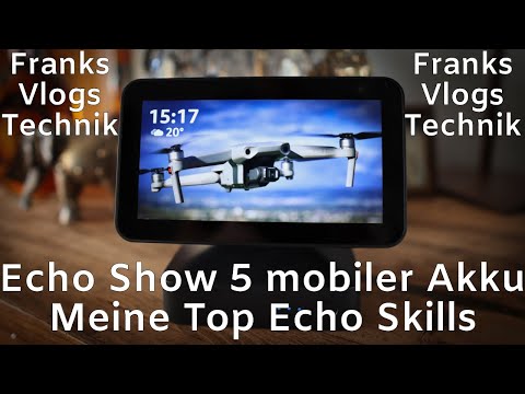 Amazon Echo Show 5 mobiler Akku GGMM ES5 & Meine Top 5 Echo Show Skills ausprobiert