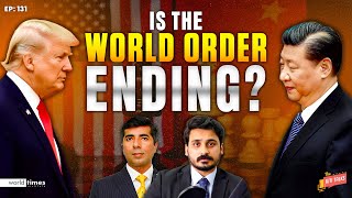 End of the World Order? | Global Power Shift, Geopolitics & the Future of International System | WTI