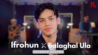 Download lagu IFROHUN NURU ATANA X BALAGHAL ULA - Adzando Davema mp3