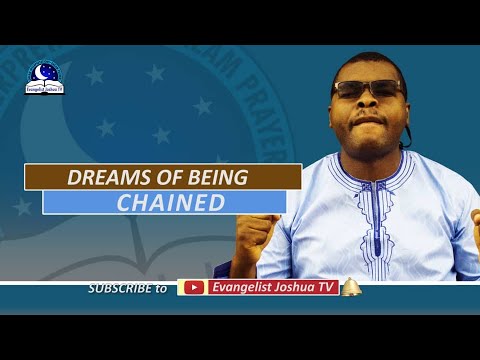 DREAMS OF BEING CHAINED - Spiritual and Biblical Meaning