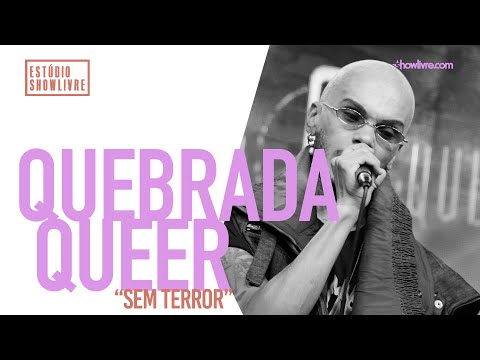Quebrada Queer - Sem Terror - Ao Vivo no Estúdio Showlivre 2019