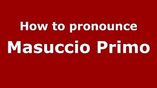 How to pronounce Masuccio Primo