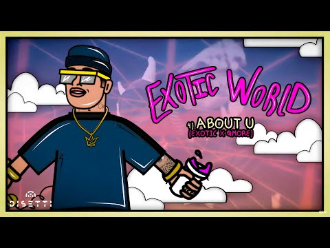Exotic Music 👑 Ft. QMore | ABOUT U | Exotic World (Visualizer)