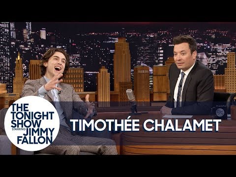 Timothee Chalamet ( The Tonight Show Starring Jimmy Fallon)