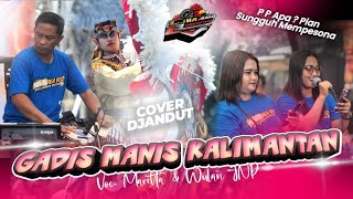 Download lagu NEW VIRAL ‼️ P P APA ?? GADIS MANIS KALIMANTAN Cover Djandut ROGO SAMBOYO PUTRO ft L Jha Audio mp3