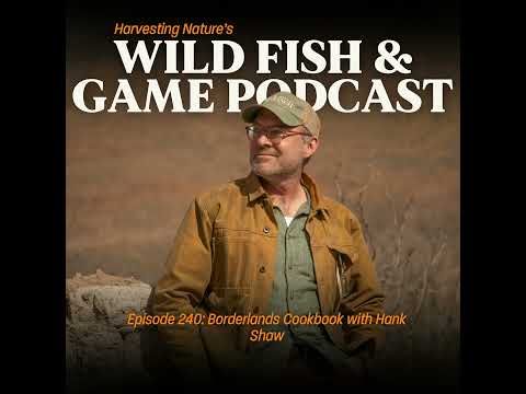 Episode 240: Borderlands Cookbook with Hank Shaw