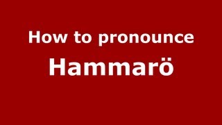 How to pronounce Hammarö