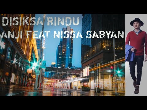 Disiksa Rindu - Anji feat Nissa Sabyan (Cover lirik lagu) #anji #duniamanji #nissasabyan