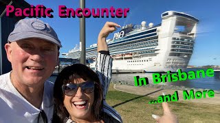 Pacific Encounter is in Brisbane - We Visit Her at the Brisbane International Cruise Terminal