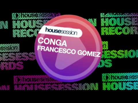 Francesco Gomez - Conga (Original Club Edit)