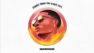WizKid - Dirty Wine (Audio) ft  Ty Dolla $ign