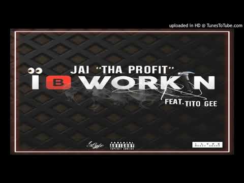 Jai tha Profit- I Be Working (Audio) ft. Tito Gee (Prod.Mor)